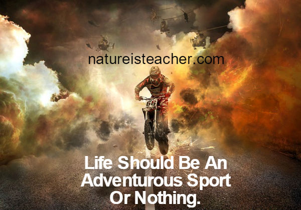 Life Should Be An Adventurous Sport QUOTATION