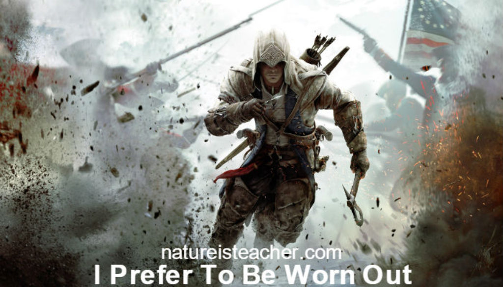 I Prefer To Be Worn Out QUOTATION