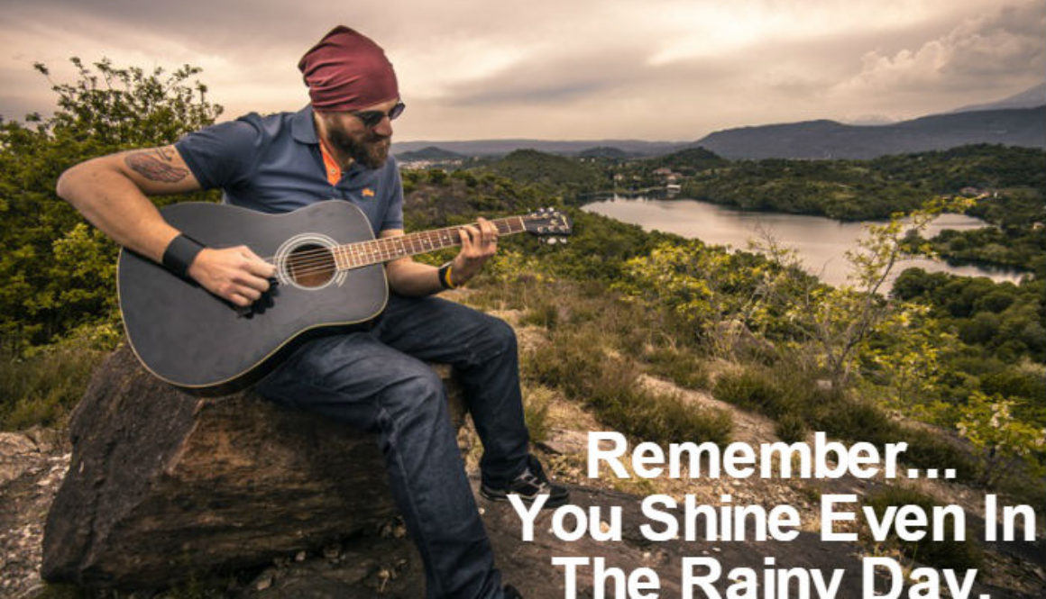 You Shine Even In The Rainy Day QUOTATION